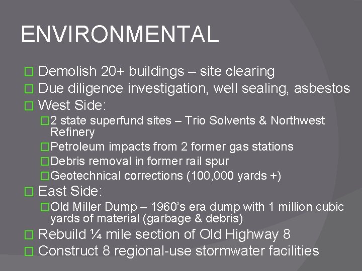 ENVIRONMENTAL � � � Demolish 20+ buildings – site clearing Due diligence investigation, well