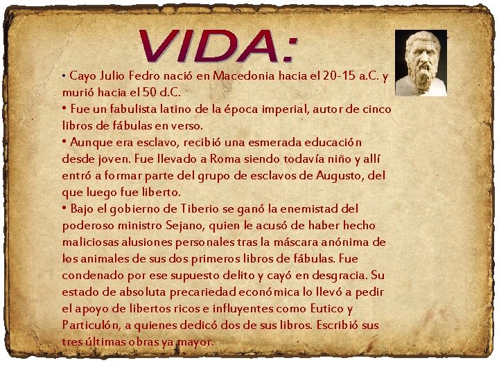  • Cayo Julio Fedro nació en Macedonia hacia el 20 -15 a. C.