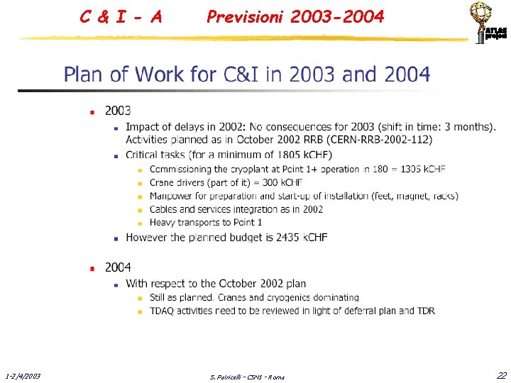 C & I - A 1 -2/4/2003 Previsioni 2003 -2004 S. Patricelli - CSN