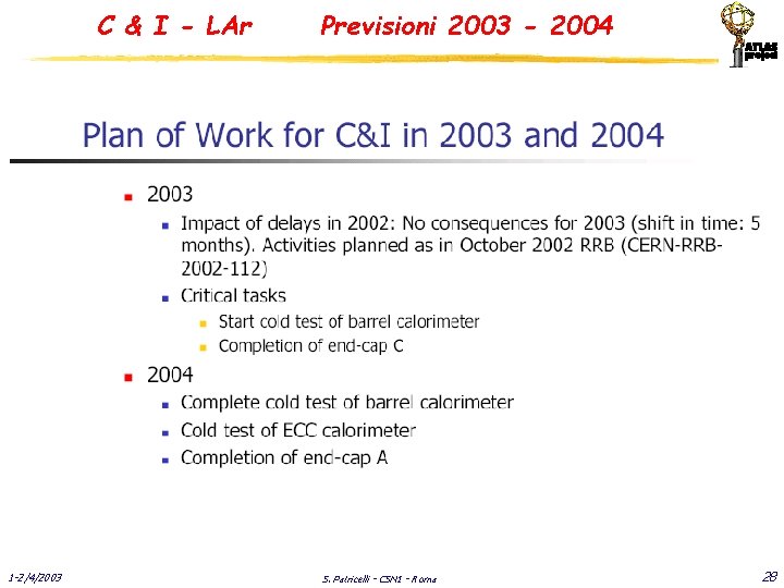 C & I - LAr 1 -2/4/2003 Previsioni 2003 - 2004 S. Patricelli -