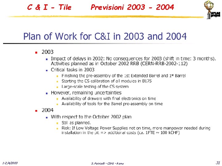C & I - Tile 1 -2/4/2003 Previsioni 2003 - 2004 S. Patricelli -