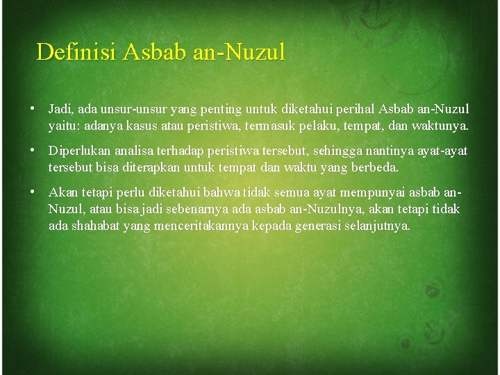 Definisi Asbab an-Nuzul • Jadi, ada unsur-unsur yang penting untuk diketahui perihal Asbab an-Nuzul