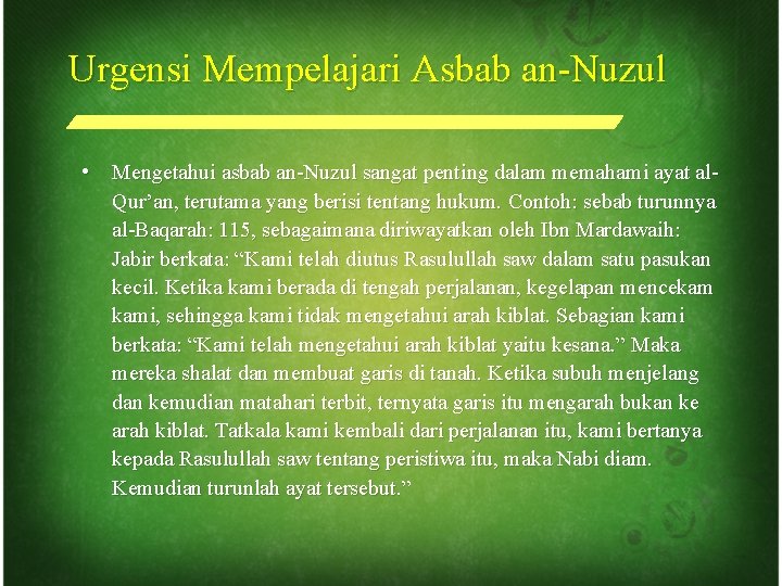 Urgensi Mempelajari Asbab an-Nuzul • Mengetahui asbab an-Nuzul sangat penting dalam memahami ayat al.