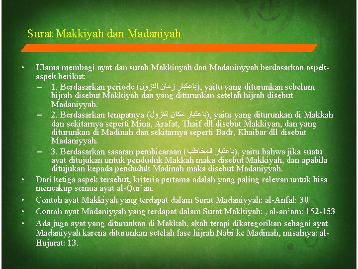 Surat Makkiyah dan Madaniyah • • • Ulama membagi ayat dan surah Makkinyah dan