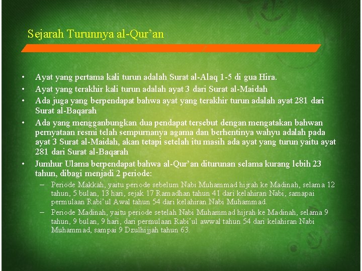 Sejarah Turunnya al-Qur’an • • • Ayat yang pertama kali turun adalah Surat al-Alaq