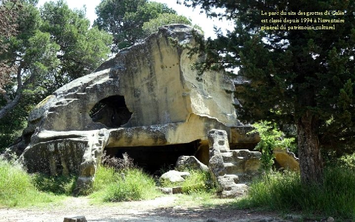 Le parc du site des grottes de Calès est classé depuis 1994 à l'inventaire