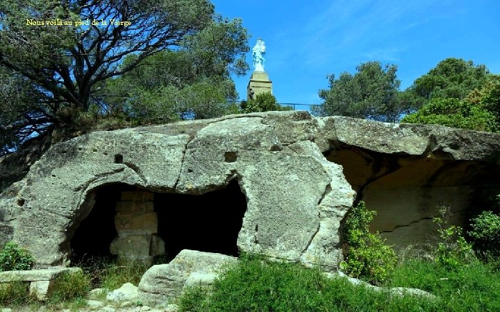 Nous voilà au pied de la Vierge 