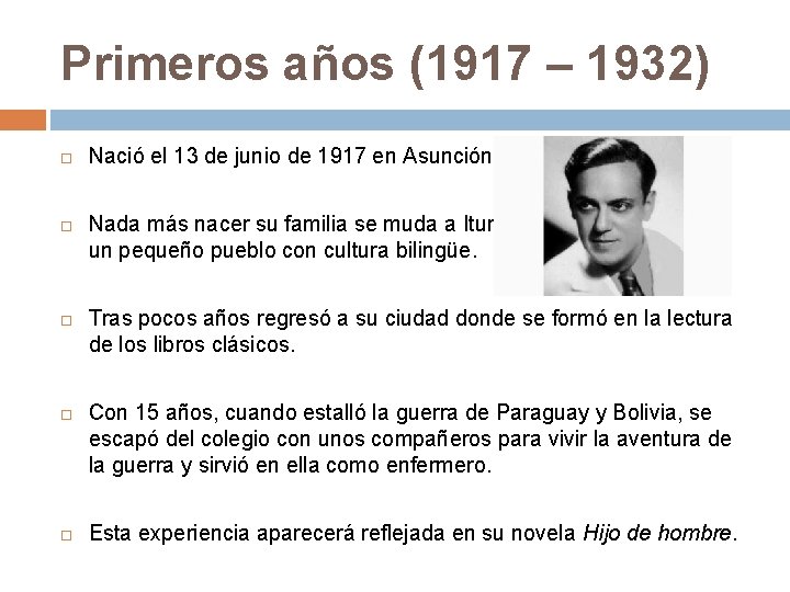 Primeros años (1917 – 1932) Nació el 13 de junio de 1917 en Asunción.