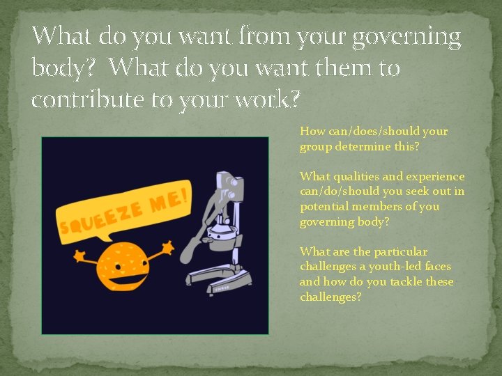 What do you want from your governing body? What do you want them to
