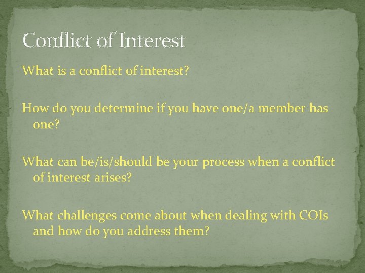 Conflict of Interest What is a conflict of interest? How do you determine if