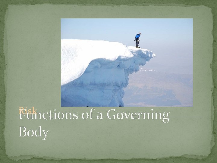 Risk Functions of a Governing Body 