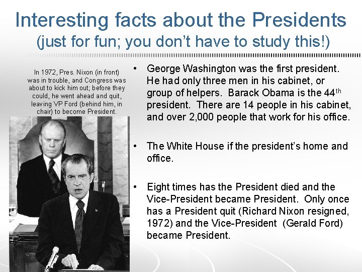 Interesting facts about the Presidents (just for fun; you don’t have to study this!)