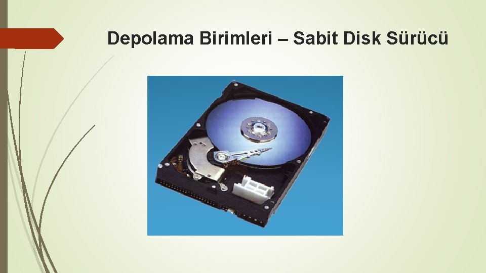Depolama Birimleri – Sabit Disk Sürücü 