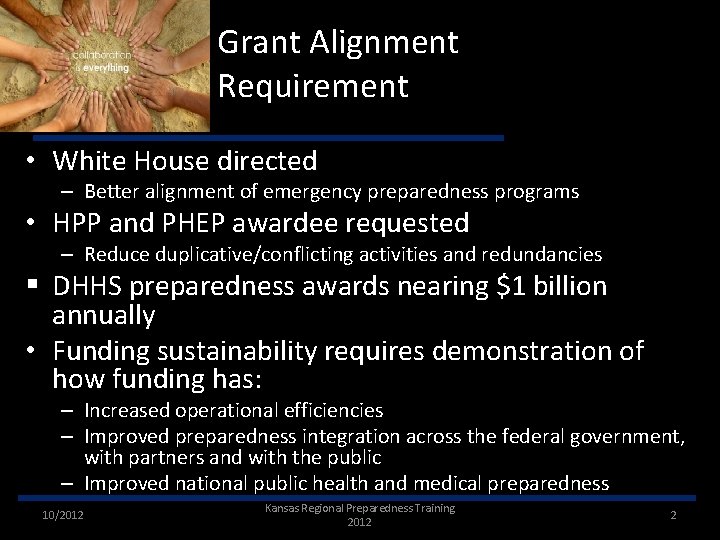 Grant Alignment Requirement • White House directed – Better alignment of emergency preparedness programs