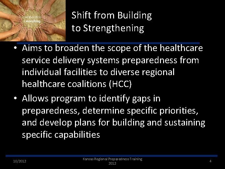 Shift from Building to Strengthening • Aims to broaden the scope of the healthcare