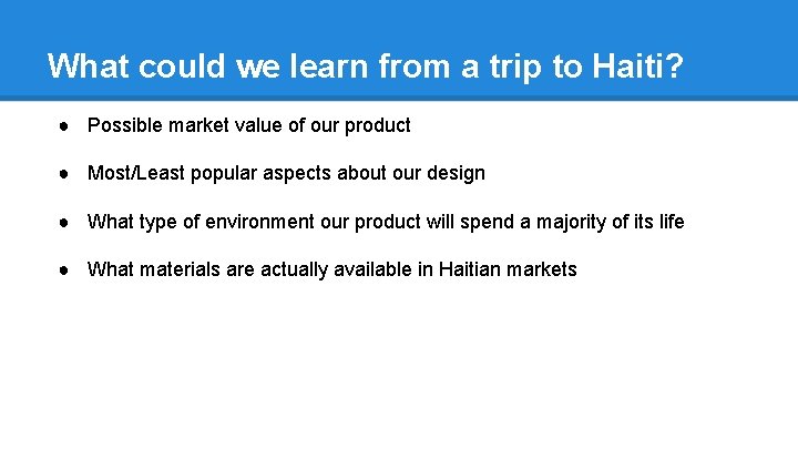 What could we learn from a trip to Haiti? ● Possible market value of