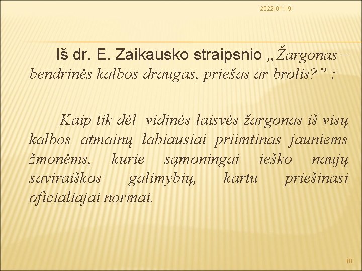 2022 -01 -19 Iš dr. E. Zaikausko straipsnio „Žargonas – bendrinės kalbos draugas, priešas