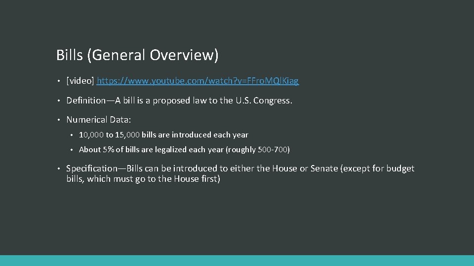 Bills (General Overview) • [video] https: //www. youtube. com/watch? v=FFro. MQl. Kiag • Definition—A