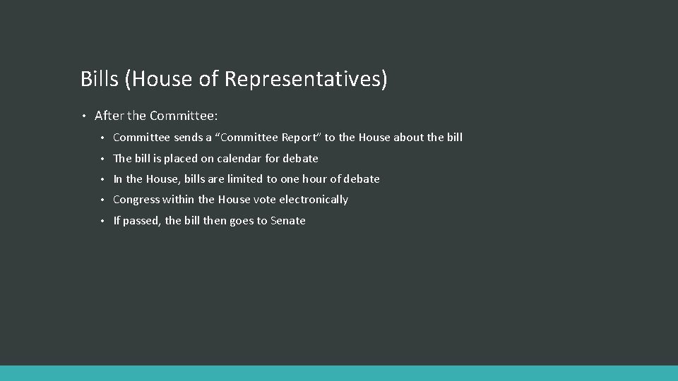 Bills (House of Representatives) • After the Committee: • Committee sends a “Committee Report”