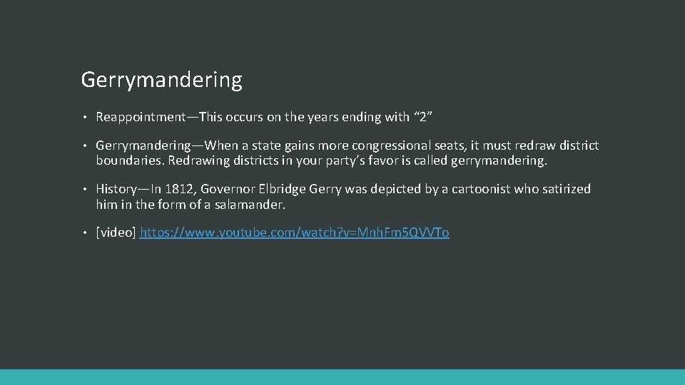 Gerrymandering • Reappointment—This occurs on the years ending with “ 2” • Gerrymandering—When a