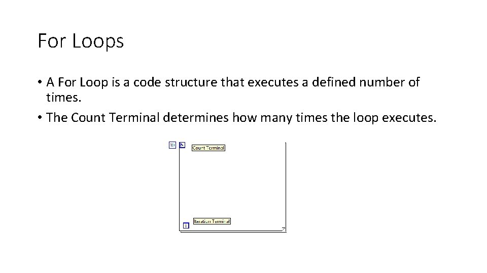 For Loops • A For Loop is a code structure that executes a defined For Loops • A For Loop is a code structure that executes a defined