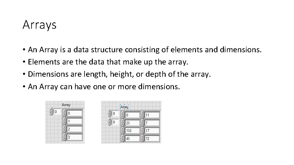 Arrays • An Array is a data structure consisting of elements and dimensions. • Arrays • An Array is a data structure consisting of elements and dimensions. •
