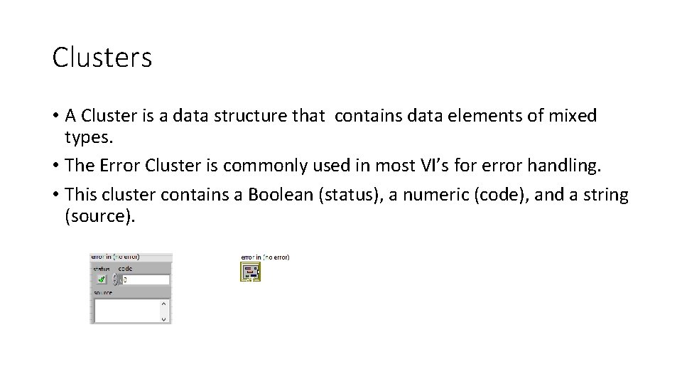 Clusters • A Cluster is a data structure that contains data elements of mixed Clusters • A Cluster is a data structure that contains data elements of mixed