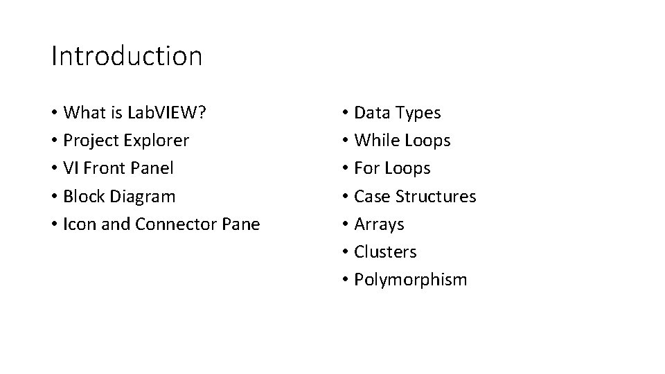 Introduction • What is Lab. VIEW? • Project Explorer • VI Front Panel • Introduction • What is Lab. VIEW? • Project Explorer • VI Front Panel •