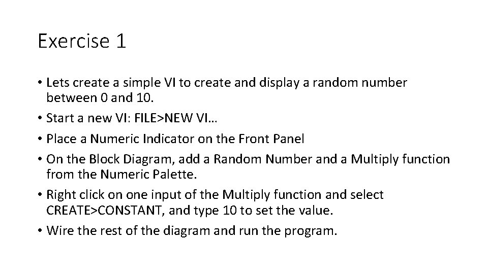 Exercise 1 • Lets create a simple VI to create and display a random Exercise 1 • Lets create a simple VI to create and display a random