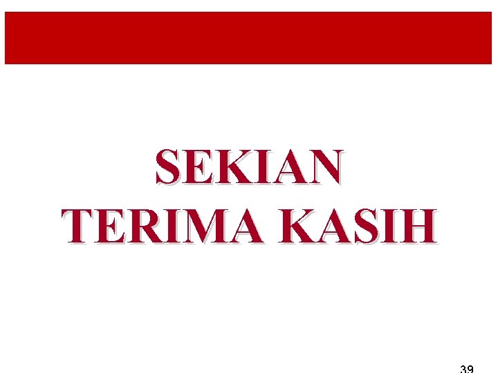 PERSIDANGAN (PEMERIKSAAN PERKARA) SEKIAN TERIMA KASIH 