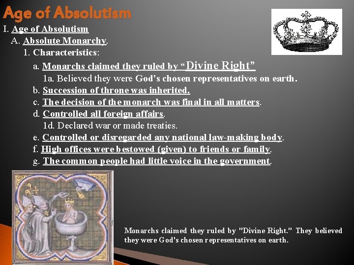 Age of Absolutism I. Age of Absolutism A. Absolute Monarchy. 1. Characteristics: a. Monarchs