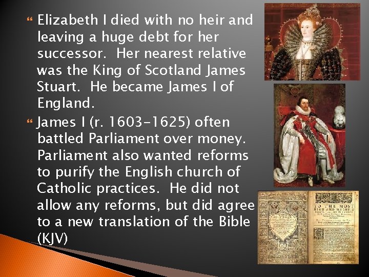  Elizabeth I died with no heir and leaving a huge debt for her