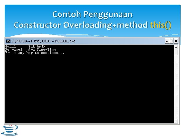 Contoh Penggunaan Constructor Overloading+method this() 