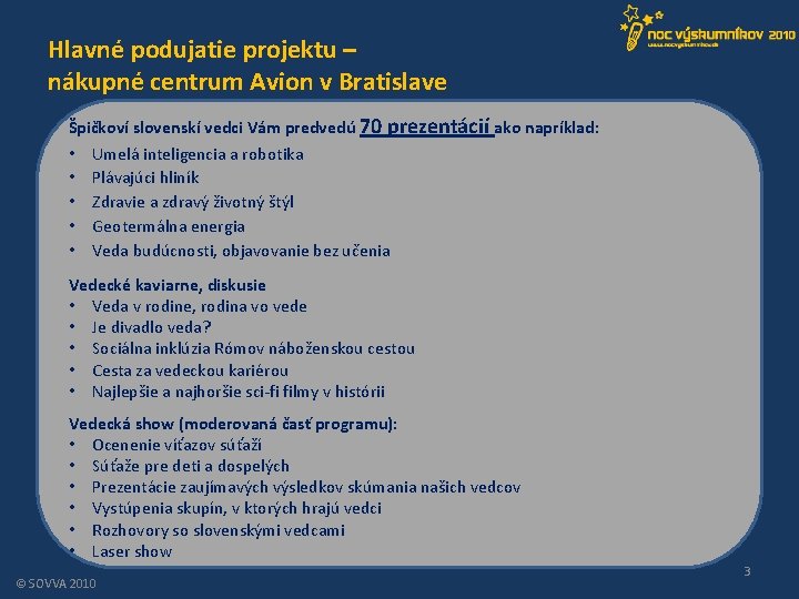 Hlavné podujatie projektu – nákupné centrum Avion v Bratislave Špičkoví slovenskí vedci Vám predvedú