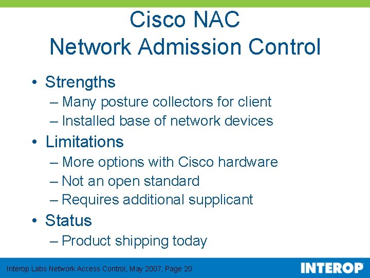Cisco NAC Network Admission Control • Strengths – Many posture collectors for client –