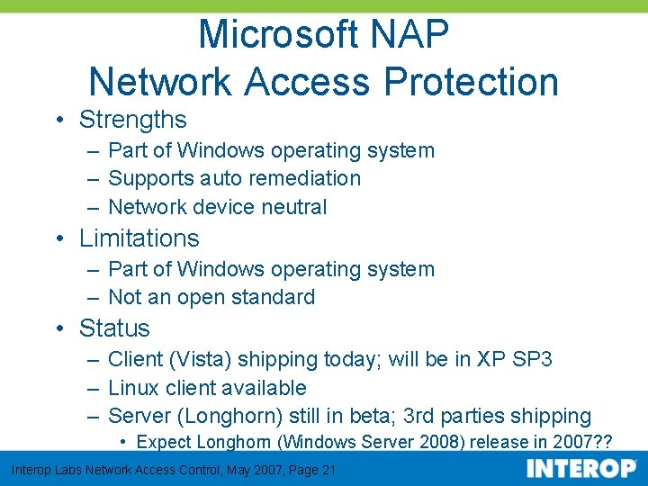 Microsoft NAP Network Access Protection • Strengths – Part of Windows operating system –
