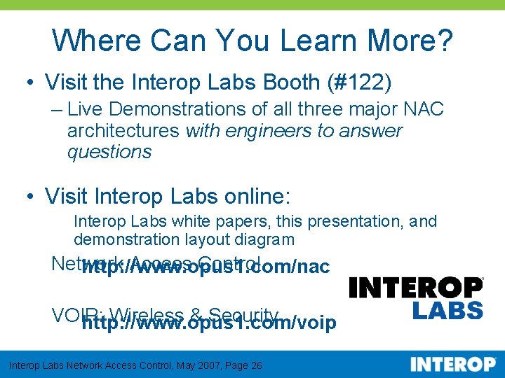 Where Can You Learn More? • Visit the Interop Labs Booth (#122) – Live