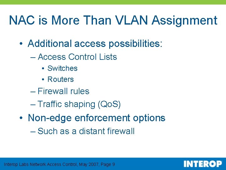 NAC is More Than VLAN Assignment • Additional access possibilities: – Access Control Lists