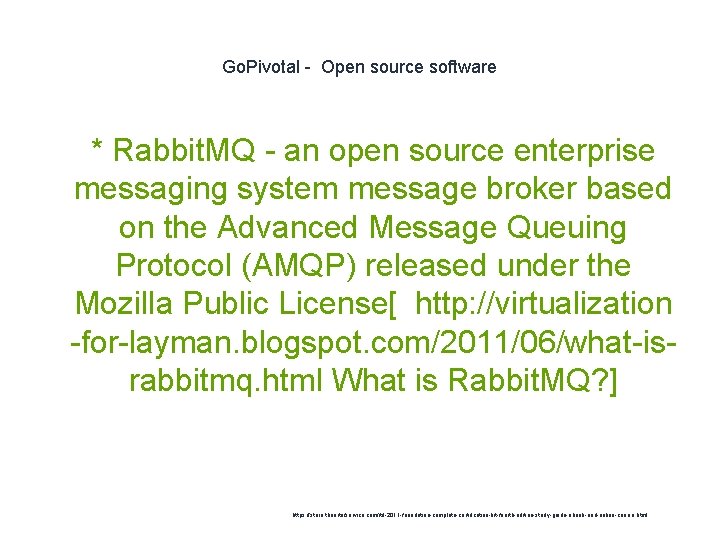 Go. Pivotal - Open source software 1 * Rabbit. MQ - an open source