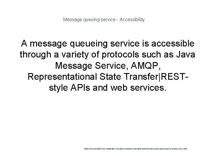 Message queuing service - Accessibility 1 A message queueing service is accessible through a