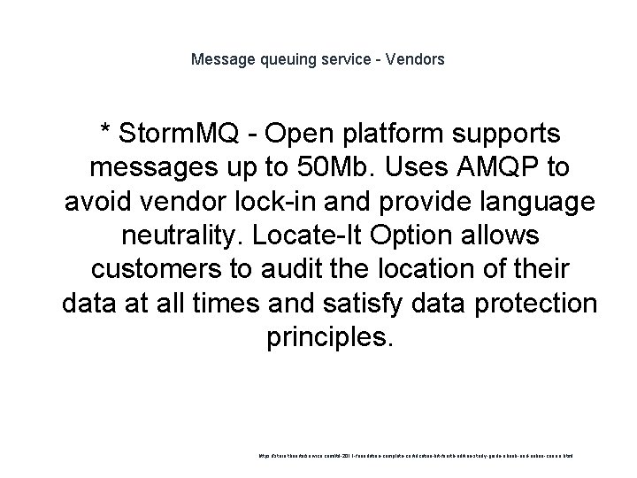 Message queuing service - Vendors * Storm. MQ - Open platform supports messages up