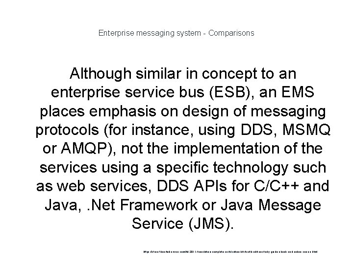 Enterprise messaging system - Comparisons Although similar in concept to an enterprise service bus