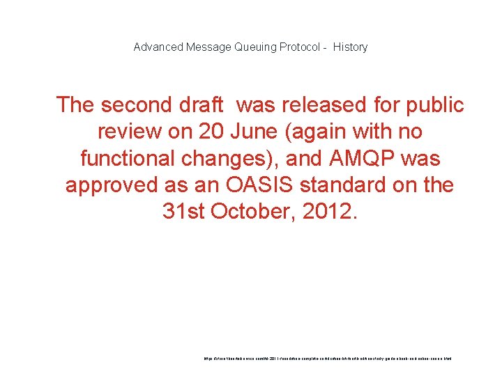 Advanced Message Queuing Protocol - History 1 The second draft was released for public