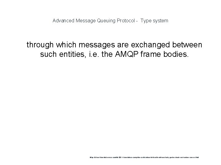 Advanced Message Queuing Protocol - Type system 1 through which messages are exchanged between