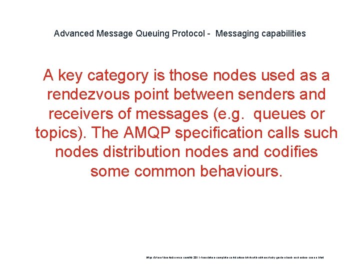 Advanced Message Queuing Protocol - Messaging capabilities 1 A key category is those nodes