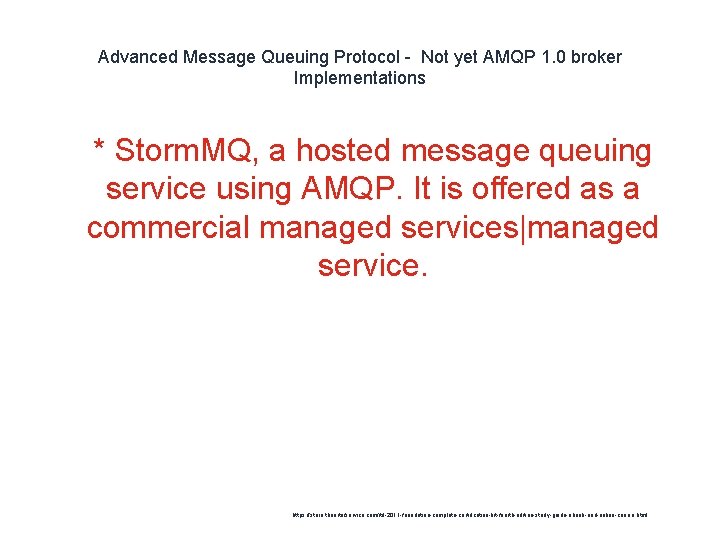 Advanced Message Queuing Protocol - Not yet AMQP 1. 0 broker Implementations 1 *