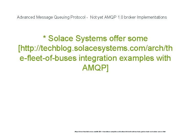 Advanced Message Queuing Protocol - Not yet AMQP 1. 0 broker Implementations * Solace
