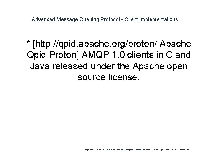 Advanced Message Queuing Protocol - Client Implementations 1 * [http: //qpid. apache. org/proton/ Apache