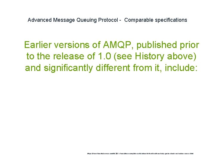 Advanced Message Queuing Protocol - Comparable specifications 1 Earlier versions of AMQP, published prior