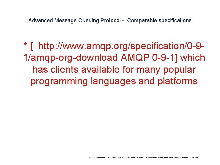 Advanced Message Queuing Protocol - Comparable specifications 1 * [ http: //www. amqp. org/specification/0